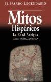 Mitos Hispánicos. La Edad Antigua