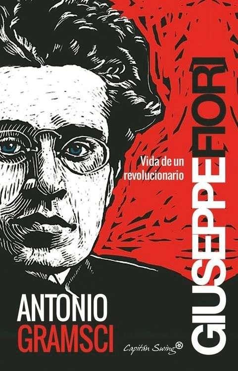 Antonio Gramsci "Vida de un revolucionario". 