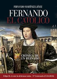 Fernando El Católico. Crónica de un reinado