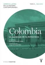 Colombia. 5:  1960 / 2010. La búsqueda de la democracia