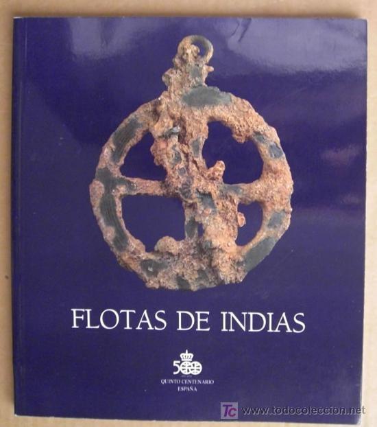 Flotas de Indias. El primer sistema de comunicación universal a través de sus naufragios. 