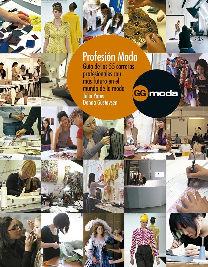 Profesión Moda: Guía de las 55 carreras profesionales con más futuro en el mundo de la moda. 