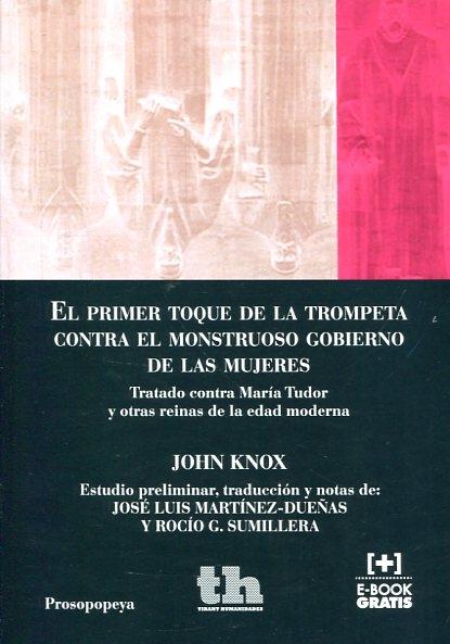 Primer toque de la trompeta contra el monstruoso gobierno de las mujeres. "tratado contra María Tudor y otras reinas de la Edad Moderna". 