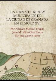 Los libros de rentas municipales de la ciudad de Granada en el siglo XVI. 