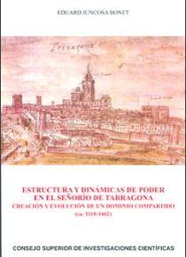 Estructura y dinámicas de poder en el señorío de Tarragona: creación y evolución