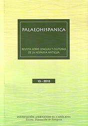 Palaeohispanica 15 - 2015. Revista sobre lenguas y culturas de la Hispania Antigua. 