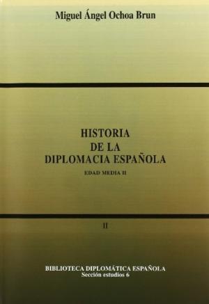 Historia de la Diplomacia Española - II Edad Media Vol.2 "La diplomacia catalana, aragonesa, mallorquina y navarra".