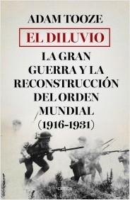 El diluvio "La Gran Guerra y la reconstrucción del orden mundial (1916-1931)". 