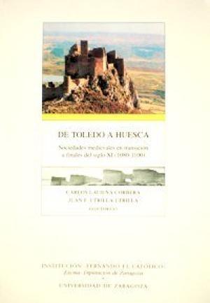 De Toledo a Huesca. Sociedades medievales en transición a finales del siglo XI "(1080-1100)".