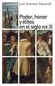 Poder, honor y élites en el siglo XVII. 