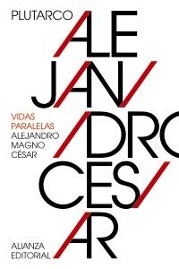 Vidas paralelas: Alejandro Magno, Cesar. 