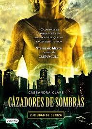 Cazadores de sombras - 2: Ciudad de ceniza. 