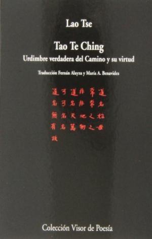 Tao Te Ching. Urdimbre verdadera del Camino y su virtud.