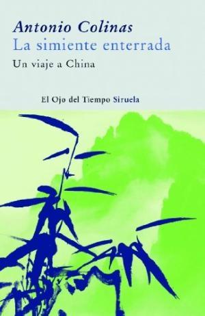 La simiente enterrada. Un viaje a China. 