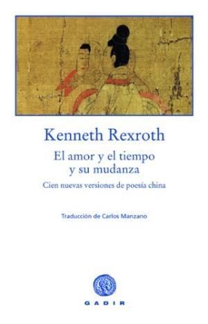 El amor y el tiempo y su mudanza. Cien nuevas versiones de poesía china.