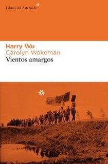 Vientos amargos "Memorias de mis años en el gulag chino"