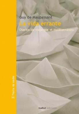 La vida errante "Diarios de viaje por el Mediterráneo"