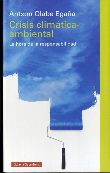 Crisis climática-ambiental. La hora de la responsabilidad. 