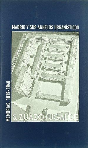 Madrid y sus anhelos urbanísticos "Memorias inéditas de Secundino Zuazo: 1919-1940"