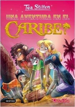 Tea Stilton - 22. Una aventura en el Caribe