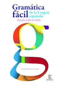 Gramática súper fácil de la lengua española "Resuelve todas tus dudas en un minuto". 