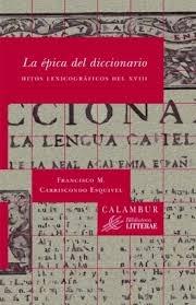La épica del diccionario "Hitos lexicográficos del XVIII". 