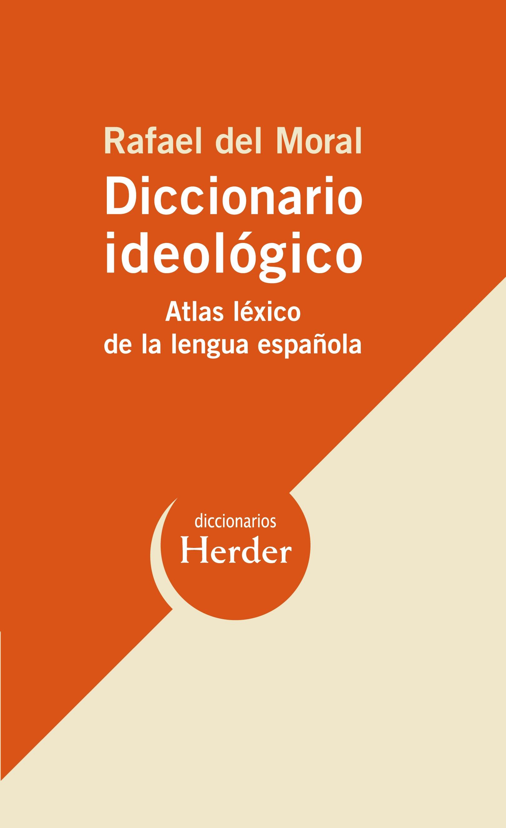 Diccionario ideológico. Atlas léxico de la lengua española. 