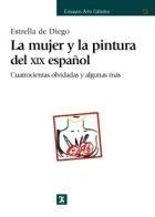 La mujer y la pintura del XIX español "(Cuatrocientas olvidadas y algunas más)"