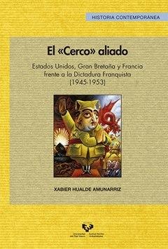 El "cerco" aliado. Estados Unidos, Gran Bretaña y Francia frente a la dictadura