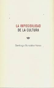 La imposibilidad de la cultura. 