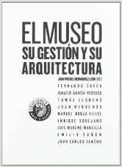 El museo, su gestión y su arquitectura. 