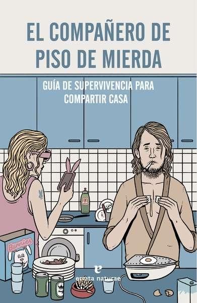 El compañero de piso de mierda "Guía de convivencia para compartir casa"