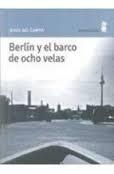 Berlín y el barco de ocho velas.