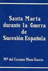 Santa Marta durante la Guerra de Sucesión "ANUARIO - TOMO XXXVI"