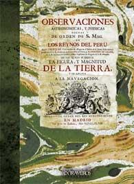 Observaciones astronómicas y phisicas hechas de orden de S. Mag. en los reynos del Perú.
