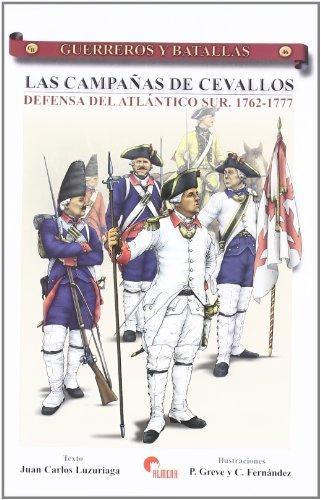 Campañas de Cevallos. Defensa del Atlántico Sur. 1762-1777. 