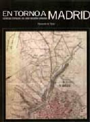 En torno a Madrid. Génesis espacial de una región urbana. 