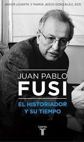 Juan Pablo Fusi "El historiador y su tiempo". 