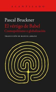 El vértigo de Babel. Cosmopolitismo o globalización. 