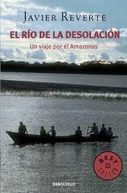 El río de la desolación "Un viaje por el Amazonas".
