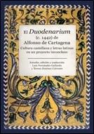 El Duodenarium (c. 1442) de Alfonso de Cartagena "Cultura castellana y letras latinas en un proyecto inconcluso"