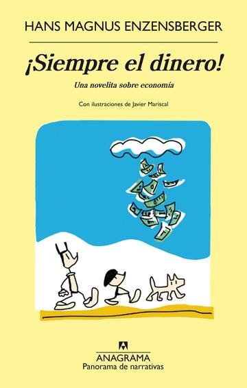 ¡ Siempre el dinero ! "Una novelita sobre economía"