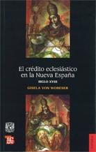 El crédito eclesiástico en la Nueva España: siglo XVIII. 