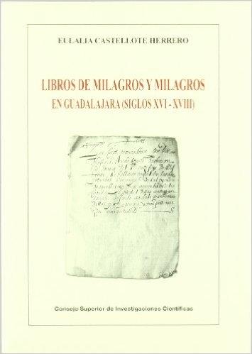 Libros de milagros y milagros en Guadalajara (siglos XVI-XVIII)
