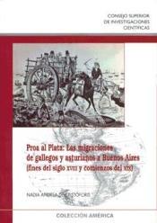 Proa al Plata: Las migraciones de gallegos y asturianos a Buenos Aires "(Fines del siglo XVIII y comienzos del XIX)". 