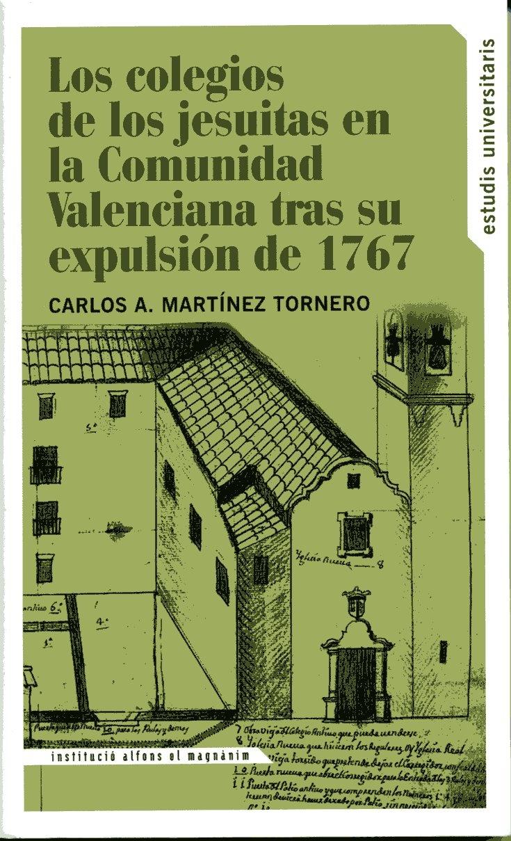 Los colegios de los jesuitas en la Comunidad Valenciana tras su expulsión de 1767. 