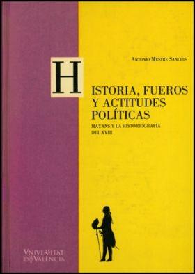 Historia, Fueros y actitudes políticas. Mayans y la historiografía del XVIII.
