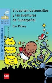 El Capitán Calzoncillos y las aventuras de Superpañal "(Serie Capitán Calzoncillos - 7)"