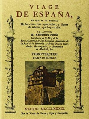 Viage de España: Tomo III. Trata de Cuenca..