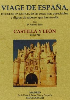 Viage de España: Tomo XII. Castilla y León.